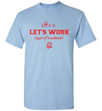Let's Work Weekend T-Shirt