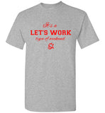 Let's Work Weekend T-Shirt