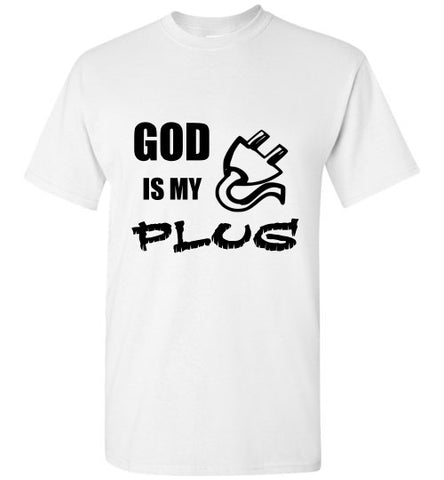 GOD IS MY PLUG T-SHIRT