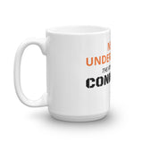 I'M CONNECTED - DON'T UNDERESTIMATE Mug